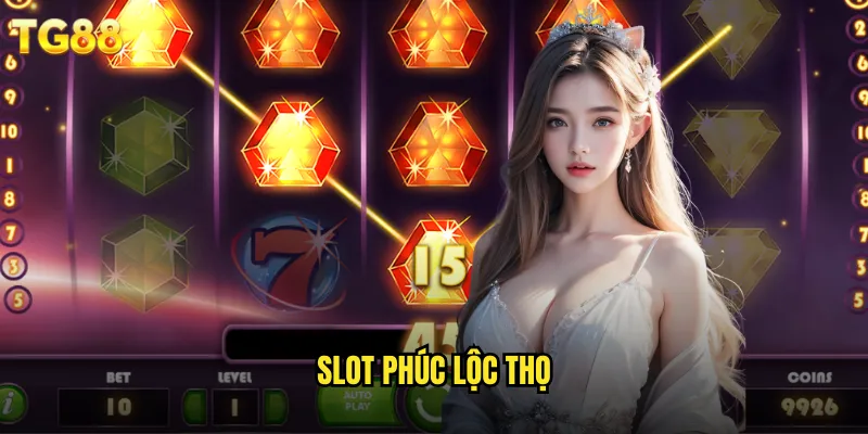 Slot Phúc Lộc Thọ TG88 Máy Quay May Mắn Đón Tài Lộc 6 slot phúc lộc thọ