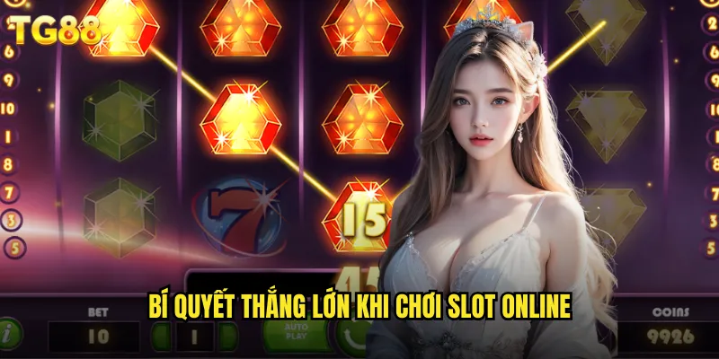 Slot Phúc Lộc Thọ TG88 Máy Quay May Mắn Đón Tài Lộc 3 Bí quyết thắng lớn khi chơi slot online