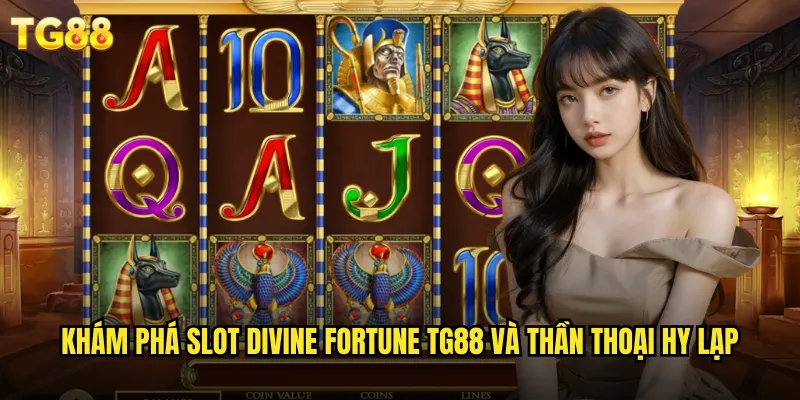 Slot Divine Fortune TG88 Kho Báu Thần Thánh Với Jackpot Bất Tận 2 Khám phá slot Divine Fortune TG88 và thần thoại Hy Lạp