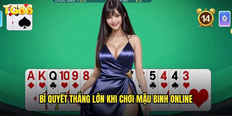 Mậu Binh TG88 Đổi Thưởng Uy Tín Với Jackpot Khủng 3 Bí quyết thắng lớn khi chơi mậu binh online