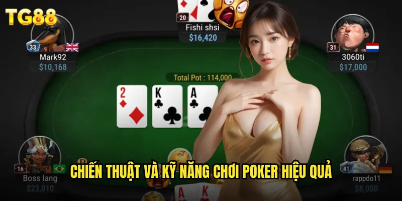 Poker TG88 Texas Hold'em Chuyên Nghiệp Với Giải Đấu Hàng Ngày 3 Chiến thuật và kỹ năng chơi poker hiệu quả