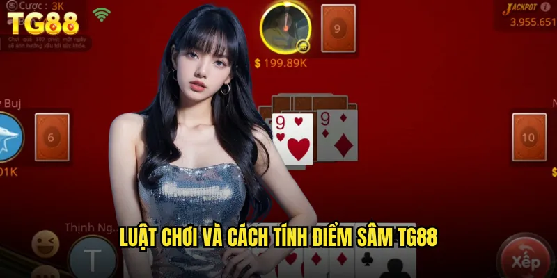 Sâm TG88 Online Đấu Thủ Cao Thủ Khắp Cả Nước 2 Luật chơi và cách tính điểm sâm TG88