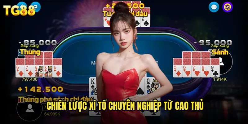 Xì Tố TG88 Phong Cách Vegas Ngay Tại Nhà Bạn 3 Chiến lược xì tố chuyên nghiệp từ cao thủ