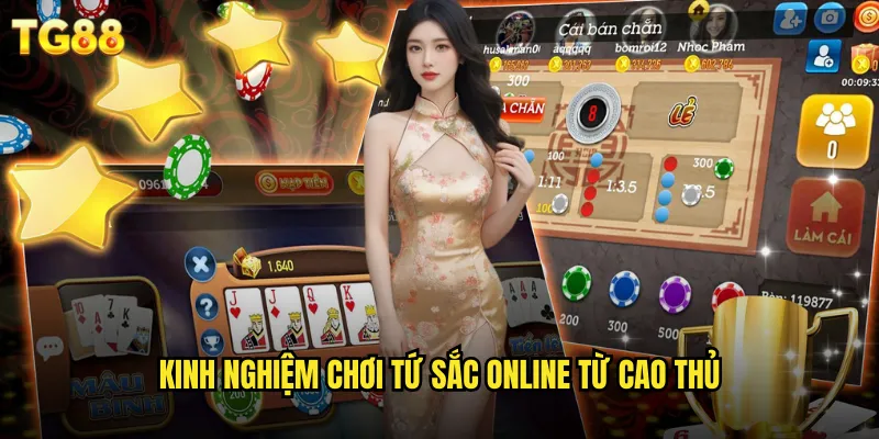 Tứ Sắc TG88 Cổ Điển Châu Á Với Giao Diện Hiện Đại 3 Kinh nghiệm chơi tứ sắc online từ cao thủ